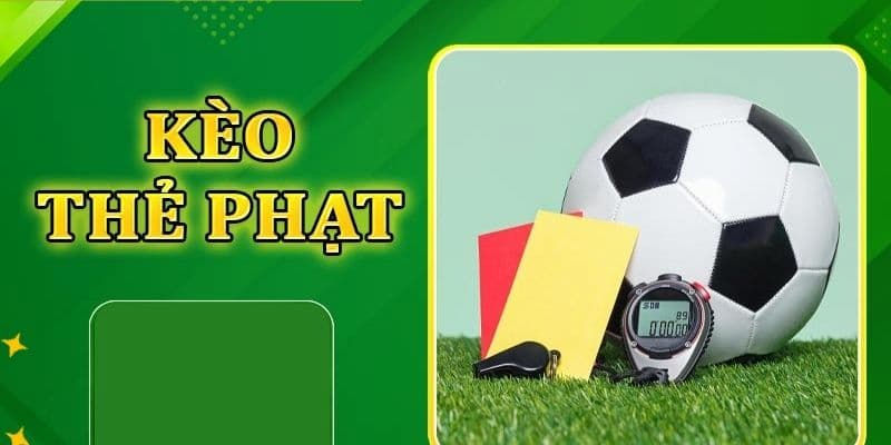 Kèo thẻ phạt Kèo thẻ phạt cách phân tích