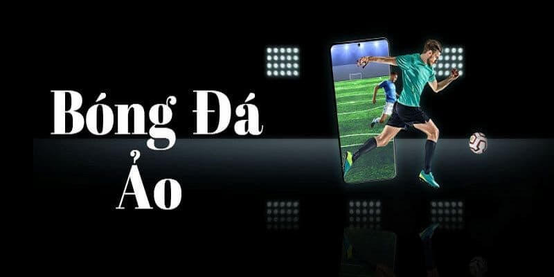 Bóng đá ảo là gì Bóng đá ảo là gì? cái nhìn tổng quan