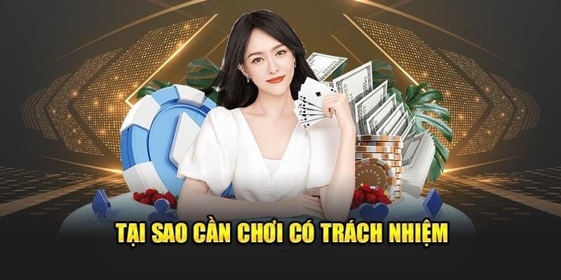 chơi có trách nhiệm Tầm quan trọng của việc chơi có trách nhiệm