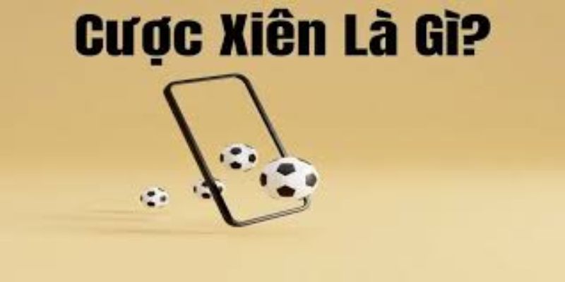 Cược xiên là gì Hiểu đúng về Cược xiên là gì trong cá cược thể thao