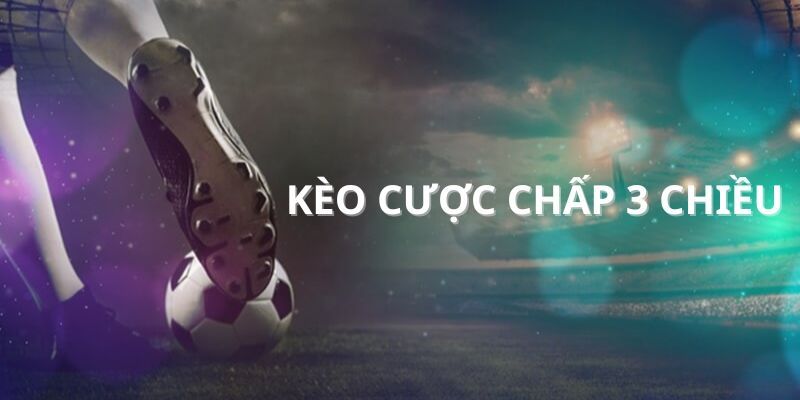 Kèo cược chấp 3 Những sai lầm cần tránh khi chơi kèo cược chấp 3