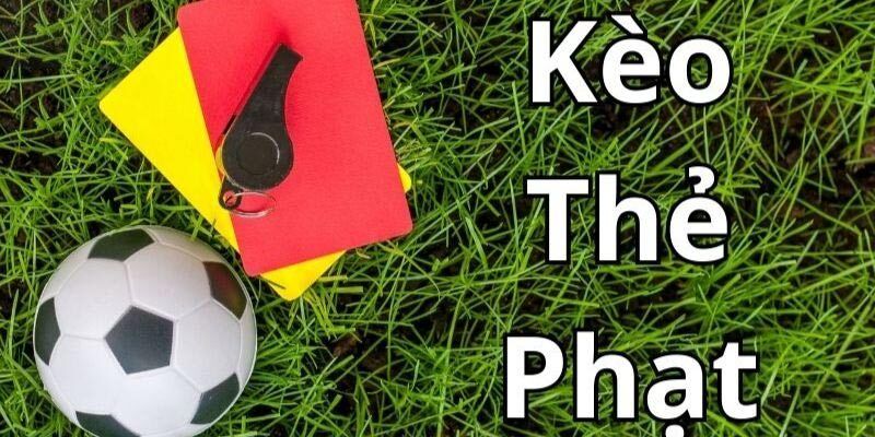 Kèo thẻ phạt Hiểu đúng về kèo thẻ phạt – Thị trường cá cược giàu tiềm năng